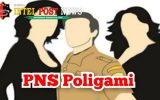 Awas!!! PNS Poligami Bisa Diberhentikan Secara Tidak Hormat, Ini Penjelasannya