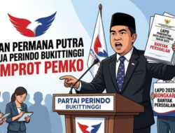 Riyan Permana Putra Ketua Perindo Bukittinggi Semprot Pemko, LKPD 2025 Bongkar Banyak Persoalan, Jangan Bangga Sebelum Semua Tuntas