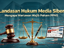 Wartawan Wajib Memahami Dan Mengikuti Pedoman Pemberitaan Media Siber (PPMS)