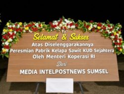 Muba Ukir Tonggak Sedjarah! Pabrik Kelapa Sawit KUD Sejahtera Resmi Di Tetapkan Jadi Model Nasional Indonesia.