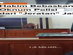 Hakim Bebaskan Oknum Polisi dari ” Jeratan” Jaksa