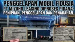 Penggelapan Mobil Fidusia PT Mizuho Leasing Diproses Pidana Penipuan Penggelapan Dan Penadahan