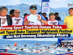 ‎Dorong Sport Tourism Danau Toba, Bupati Taput Buka Tapanuli Highlands Festival 2026 dan Ikut Berenang Sibandang–Muara